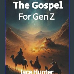 [PDF] 💖 Gospel for Gen Z: Interesting Gen Z Bible stories of the Gospels, The new Testament Redemp