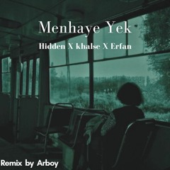 Hidden X Khalse X Erfan (Prod by Arboy)-Menhaye Yek(Remix)