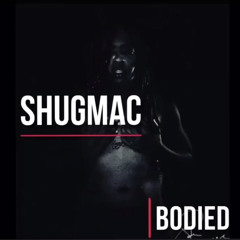 ShugMac-Bodied