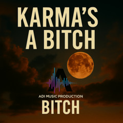 Karma's a bitch