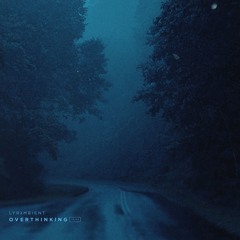 overthinking