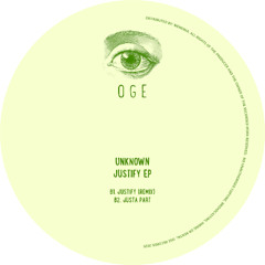 UNKNOWN - JUSTIFY EP // OGE021