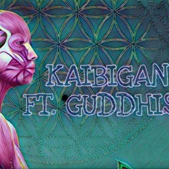 Kaibigan Ft. Guddhist (2019)