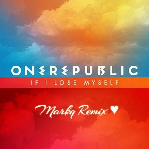OneRepublic - If I Lose Myself ( Mark Remix ♥ )