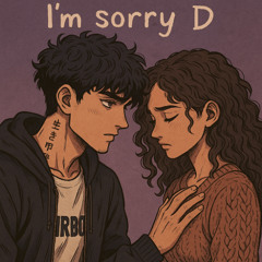I'm Sorry D - (Delerium Silence) IKIGAI (WIP)