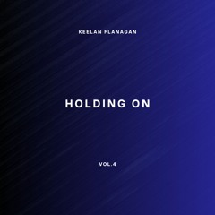 HOLDING ON