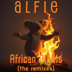 Alfie Koala - African Nights (That Man Remix)