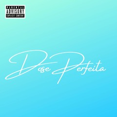DOSE PERFEITA