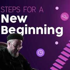 Steps For A New Beginning 2024 - Fr. Daoud Lamei