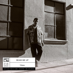 Skylab - Yikes: Beam Me Up E10