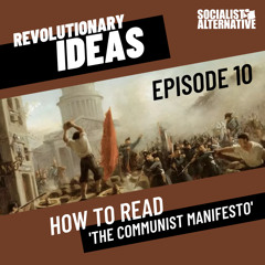 10: How to Read 'The Communist Manifesto'