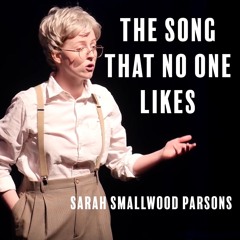 The Song That No One Likes by Sarah Smallwood Parsons