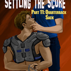 DOWNLOAD PDF 📕 Settling the Score -- Part 11: Quarterback Sack by  Josh Hunter [KIND