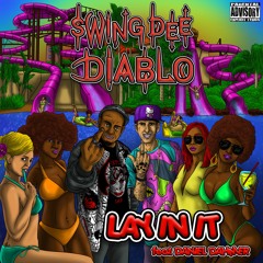 Swing Dee Diablo - Lay In It (feat. Daniel Dahmer)