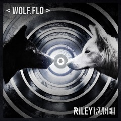 <wolf.flo> - RiLEY RAGE!