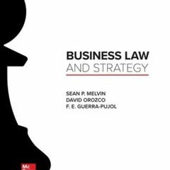 [ACCESS] [EPUB KINDLE PDF EBOOK] Business Law and Strategy by  Sean Melvin,David Orozco,Enrique Guer