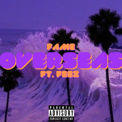 OVERSEAS - Fame (feat feez) (prod by feez)