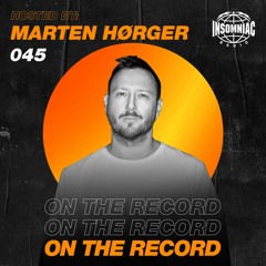 MARTEN HØRGER - On The Record #045