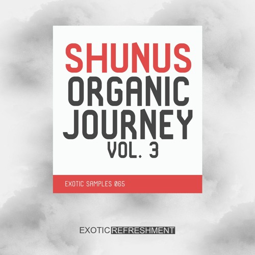 Shunus Organic Journey vol. 3 - Exotic Samples 065 - Sample Pack DEMO