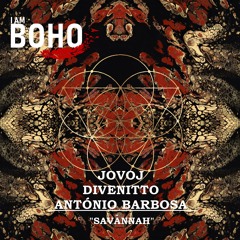 𝐏𝐑𝐄𝐌𝐈𝐄𝐑𝐄 Divenitto, António Barbosa - Savānnah (Radio Edit) [I Am Boho Records]