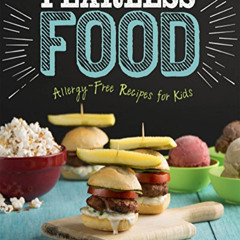 [DOWNLOAD] KINDLE 🖍️ Fearless Food: Allergy-Free Recipes for Kids (Allergy Aware Coo