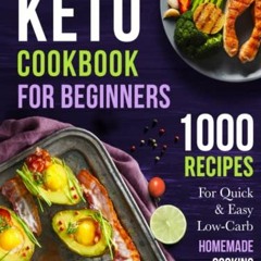 ❤️ Download Keto Cookbook For Beginners: 1000 Recipes For Quick & Easy Low-Carb Homemade Cooking