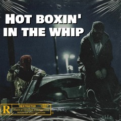Hot Boxin' In The Whip