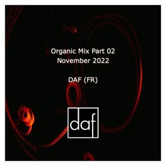 November 2022 - Organic Mix Part 02 By DAF (FR)