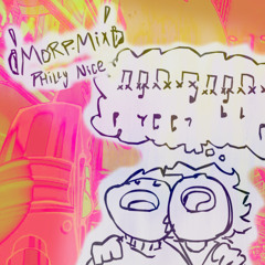 PHILLY NICE - MORP MIX