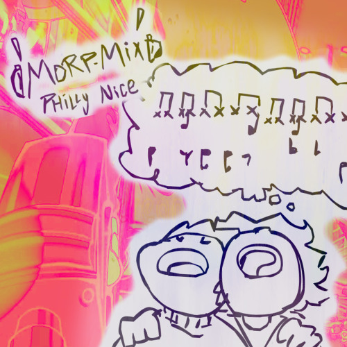 PHILLY NICE - MORP MIX