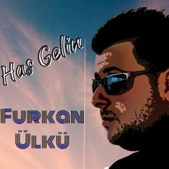 Furkan Ülkü - Has Geln
