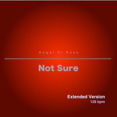 Not Sure (Extended Version)