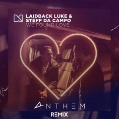 We Found Love - Laidback Luke & Steff da Campo (ANTHEM Remix)