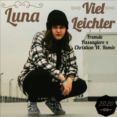 Luna - Viel Leichter (Fremde Passagiere x Christian W. Remix) Snippet