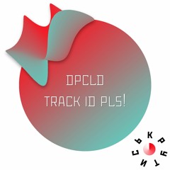 Dpcld - Track id pls! 28.05.2020