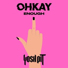 OHKAY - Enough