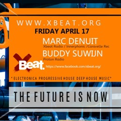 Marc Denuit (2h) & Guest mix Buddy Suwijn (Nl) (1h) Xbeat Radio Show April 2020 The Future is now