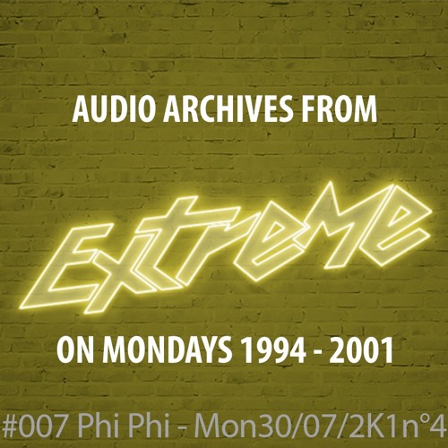 #007 Extreme on Mondays 30/07/2001  K7 n°4