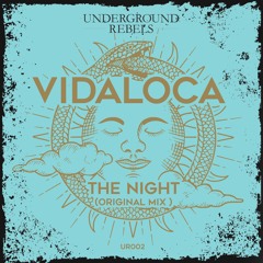 PREMIERE: Vidaloca - The Night (Original Mix) [Underground Rebels]