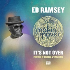 MAKIN191 - Ed Ramsey "It's Not Over " - Available exclusively via Traxsource.com