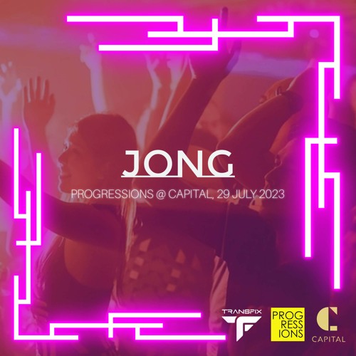 78. Progressions @ Capital, 29 July 2023 - Jong