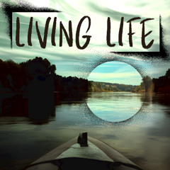 Living Life