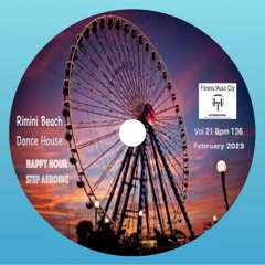 Rimini Beach Happy Hour Dance House Vol 21 Bpm 138 Fitness Music City February 2023
