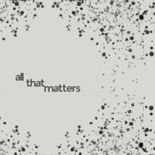 All that Matters