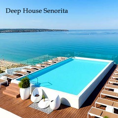 Deep House Senorita