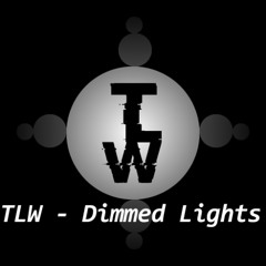 TLW - Dimmed Lights