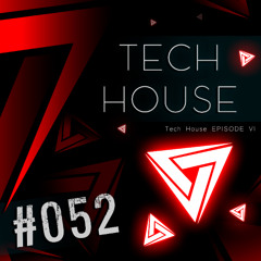 #052 - Tech House 6 - GORDO (US), Beltran (BR), Andre Gazolla, Twolate, Ishimaru, Mr. Pig & Others