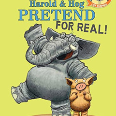 [GET] EPUB 📚 Harold & Hog Pretend For Real! (Elephant & Piggie Like Reading!) (Eleph