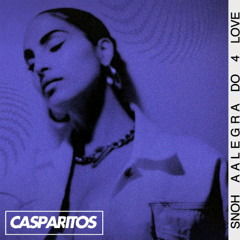 Snoh Aalegra - Do 4 love [CASPARITOS HOUSE REMIX]