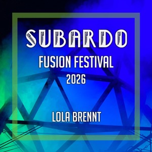 Lola Brennt - Subardo Stage - Fusion Festival 2026